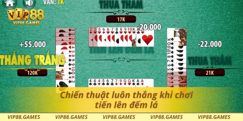 Chiến thuật luôn thắng khi chơi tiến lên đếm lá