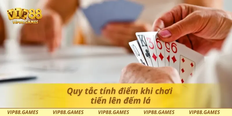 Quy tắc tính điểm khi chơi tiến lên đếm lá Vip 88