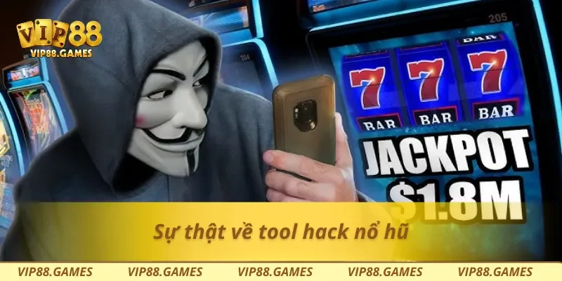 Sự thật về tool hack nổ hũ